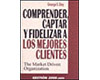 Comprender, captar y fidelizar a los mejores clientes