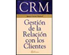 CRM. Gestión de la relación con los clientes